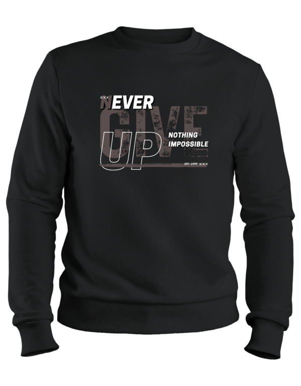 Never Give Up Sweatshirt