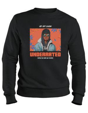 Underrated Legend Sweatshirt