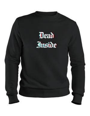 Dead Inside Sweatshirt