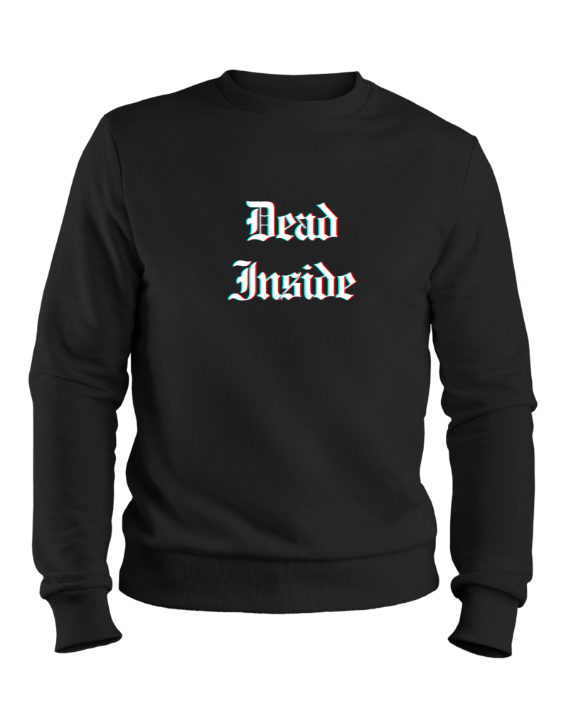 Dead Inside Sweatshirt