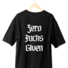 Zero F*cks Given Tee (Oversized)
