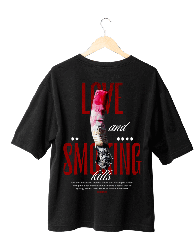 Love and Smoking Quote Graphic T-Shirt (Oversized)